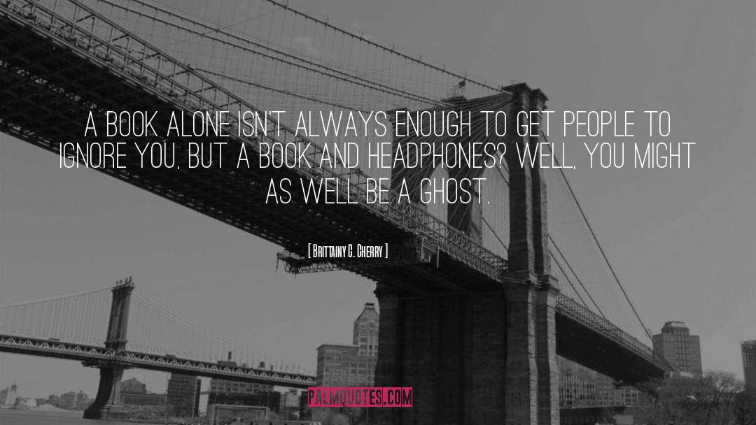 Ghost quotes by Brittainy C. Cherry