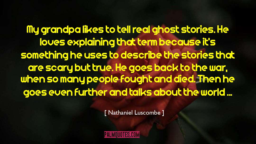 Ghost Stories quotes by Nathaniel Luscombe