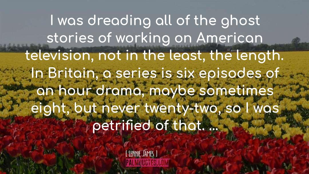 Ghost Stories quotes by Lennie James