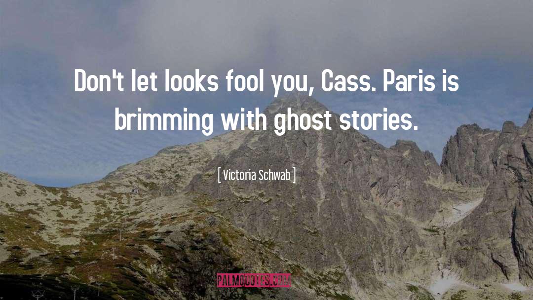 Ghost Stories quotes by Victoria Schwab