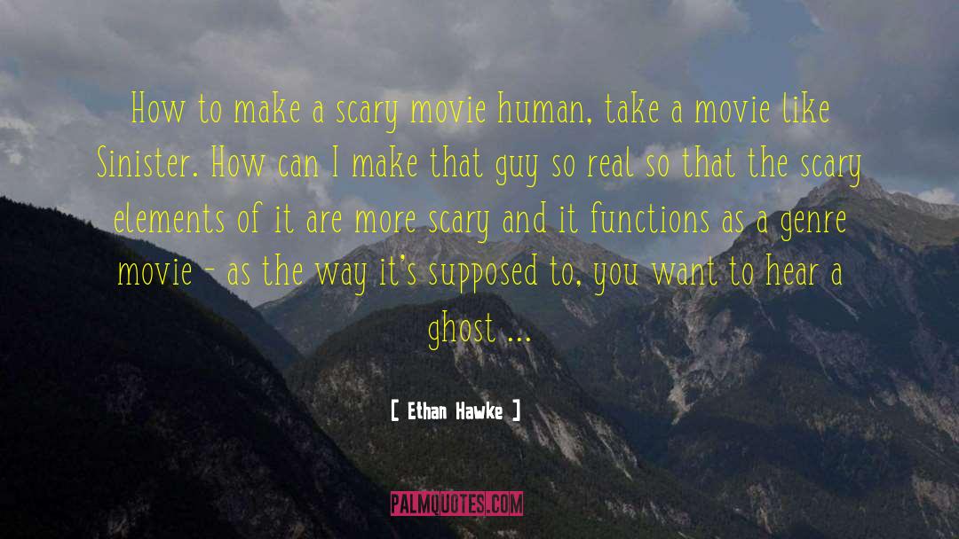 Ghost Stories quotes by Ethan Hawke