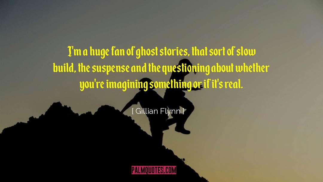 Ghost Stories quotes by Gillian Flynn