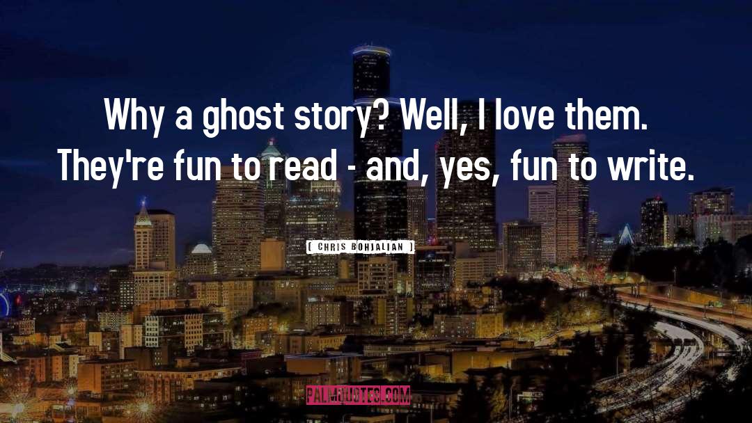 Ghost Story quotes by Chris Bohjalian