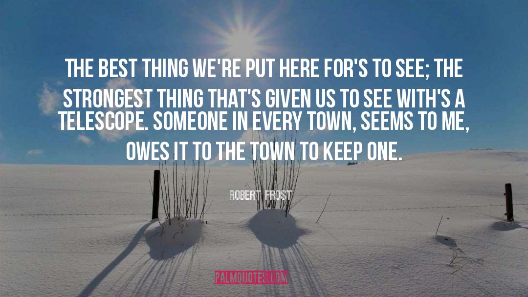 Ghost Town Best quotes by Robert Frost