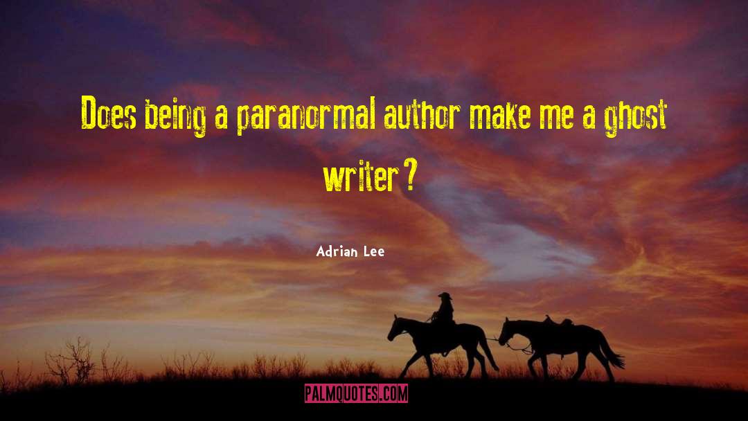 Ghost Writer quotes by Adrian Lee