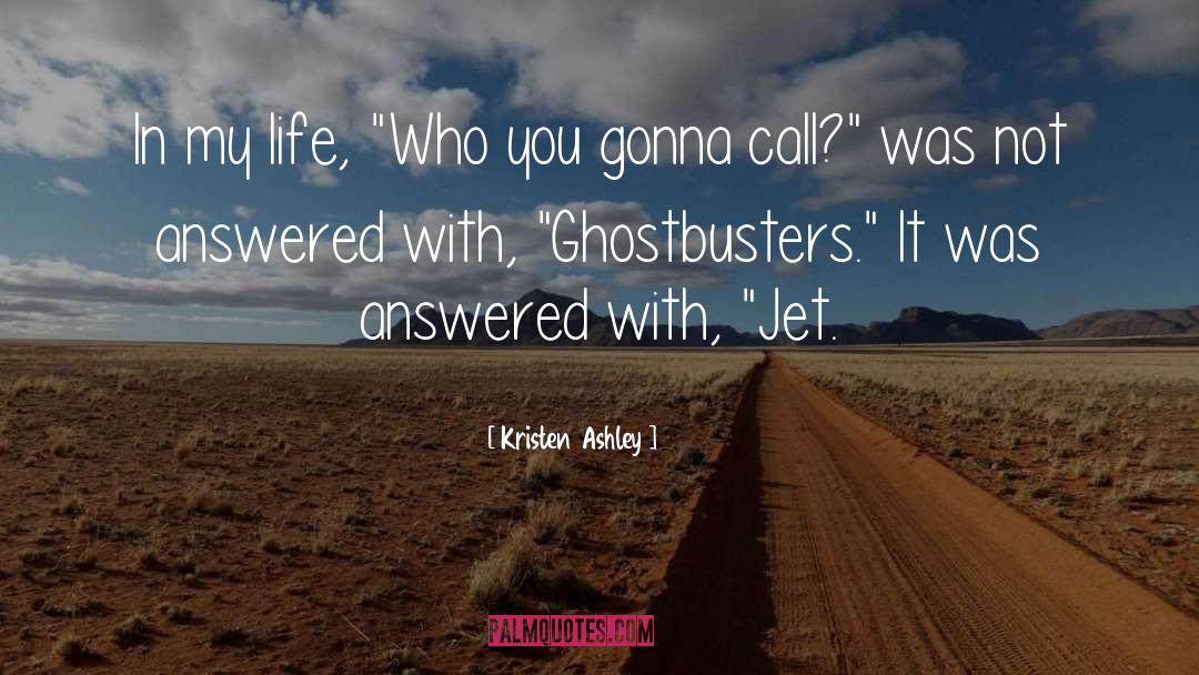 Ghostbusters Gatekeeper quotes by Kristen Ashley