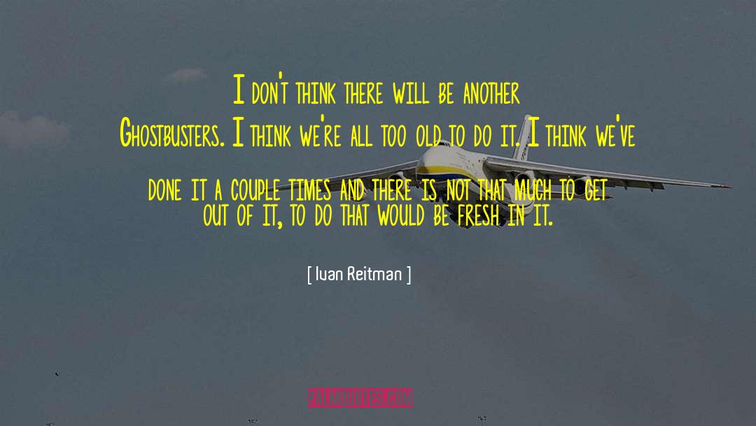 Ghostbusters Gatekeeper quotes by Ivan Reitman