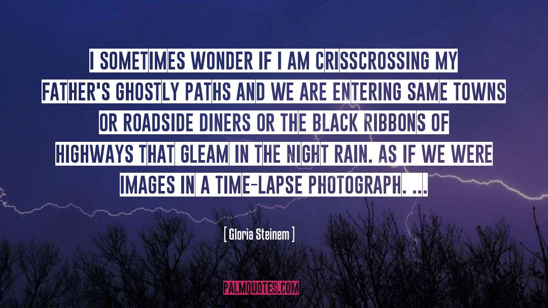 Ghostly Encounter quotes by Gloria Steinem