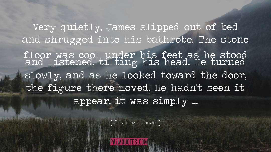 Ghostly quotes by G. Norman Lippert