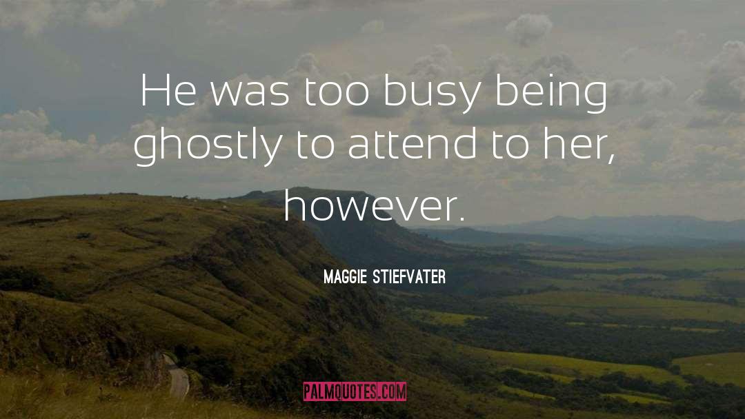 Ghostly quotes by Maggie Stiefvater