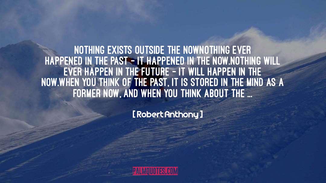 Ghosts Of The Past quotes by Robert Anthony