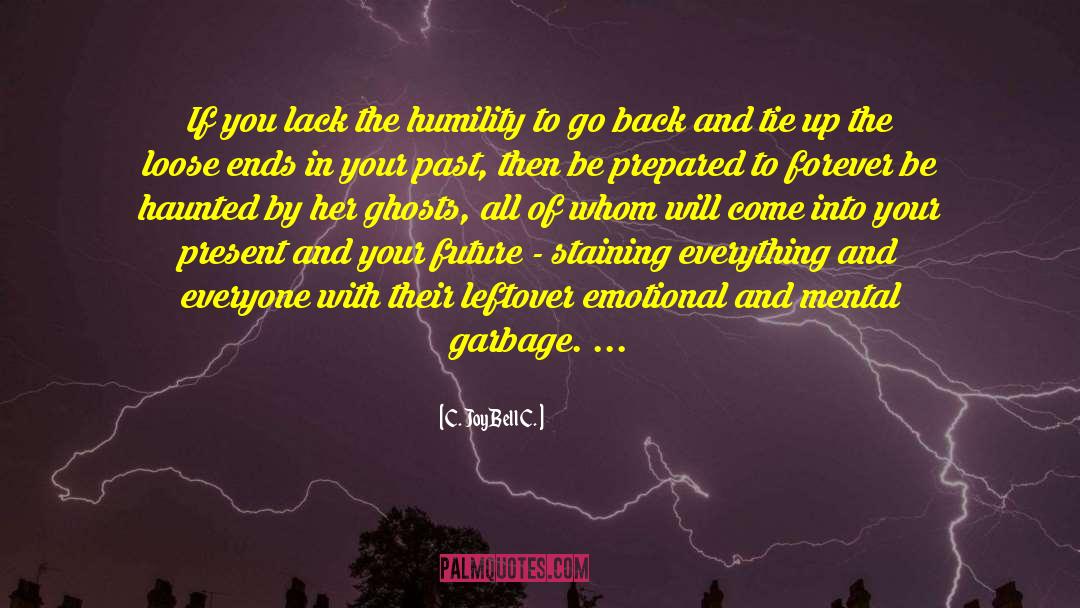 Ghosts Of The Past quotes by C. JoyBell C.