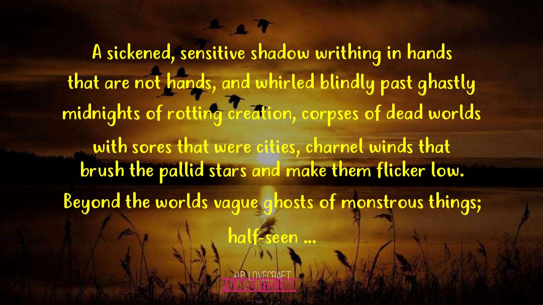 Ghosts Of The Shadow Market quotes by H.P. Lovecraft