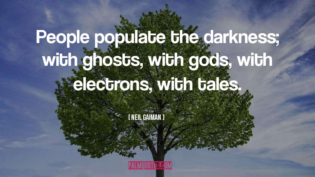 Ghosts quotes by Neil Gaiman