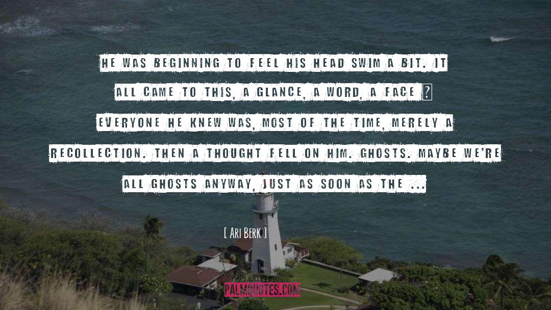 Ghosts quotes by Ari Berk