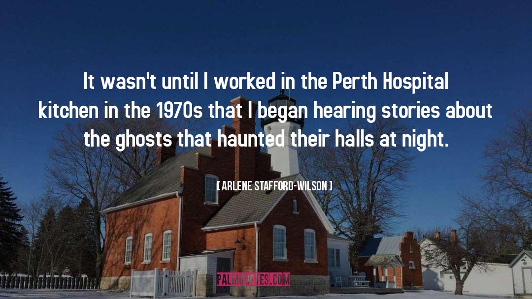 Ghosts quotes by Arlene Stafford-Wilson