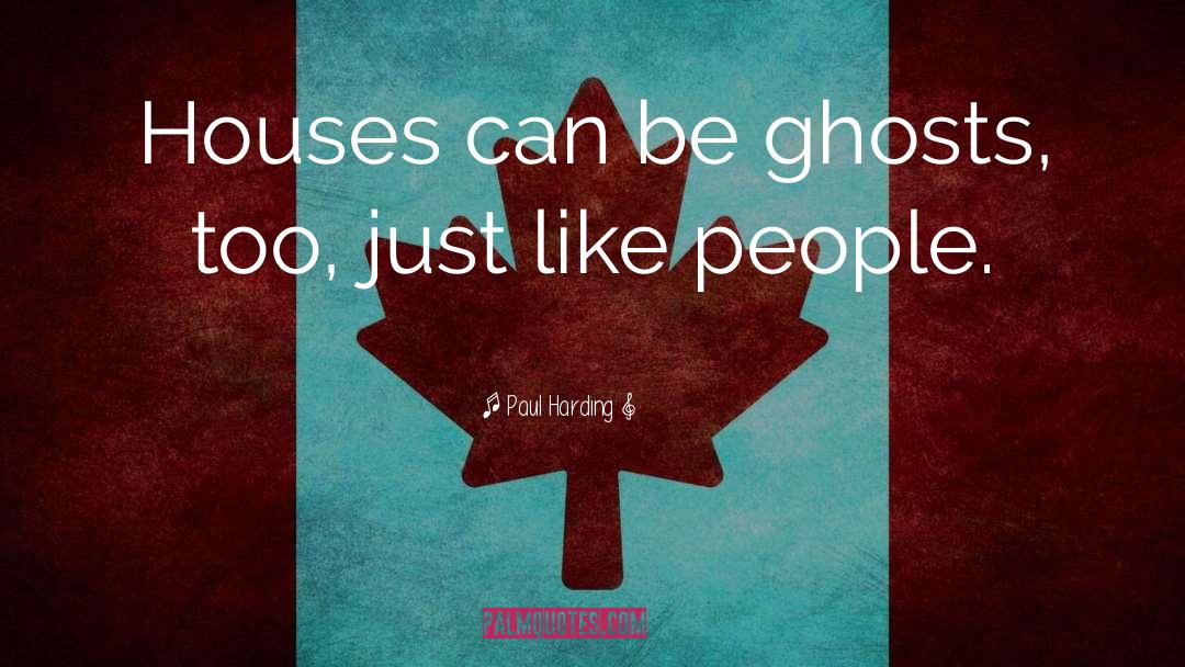 Ghosts quotes by Paul Harding