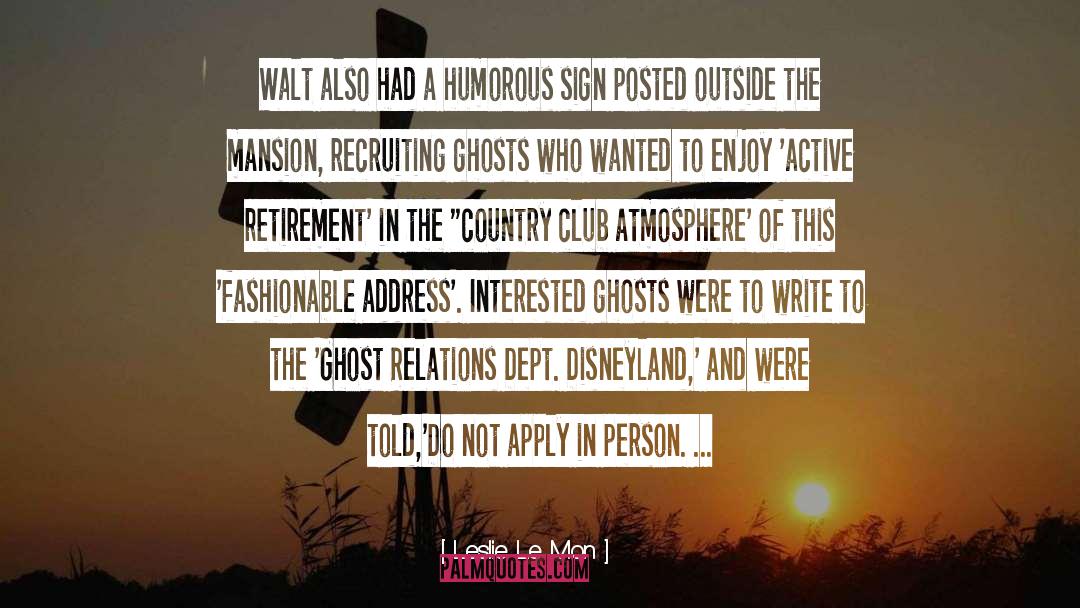 Ghosts quotes by Leslie Le Mon