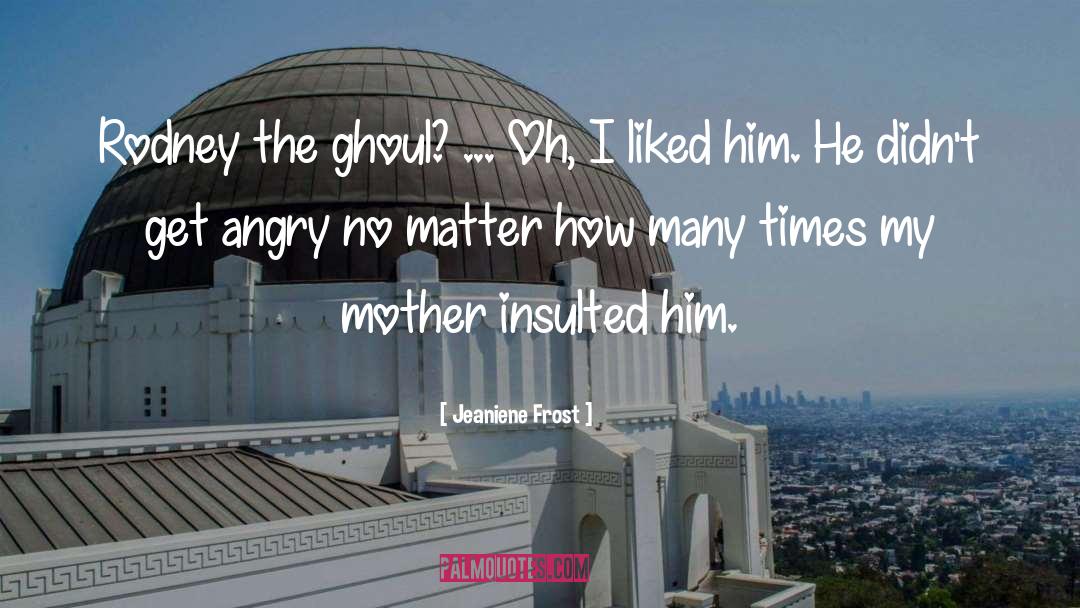 Ghoul quotes by Jeaniene Frost