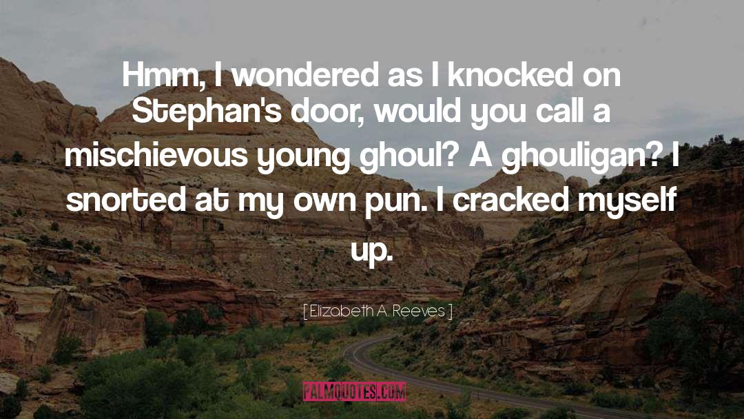 Ghoul quotes by Elizabeth A. Reeves