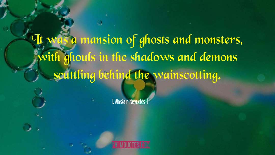 Ghouls quotes by Alastair Reynolds