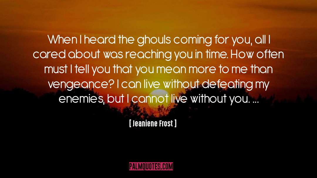 Ghouls quotes by Jeaniene Frost