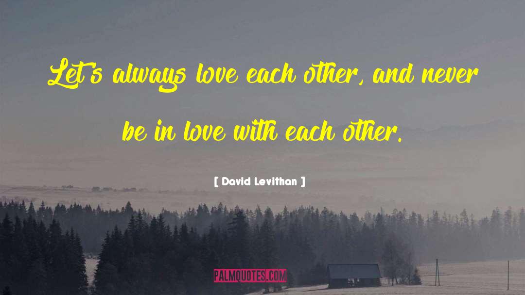 Ghu Friendship Love quotes by David Levithan