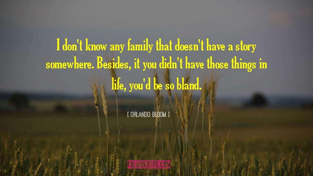 Gianan Family quotes by Orlando Bloom