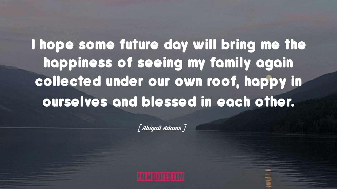 Gianan Family quotes by Abigail Adams