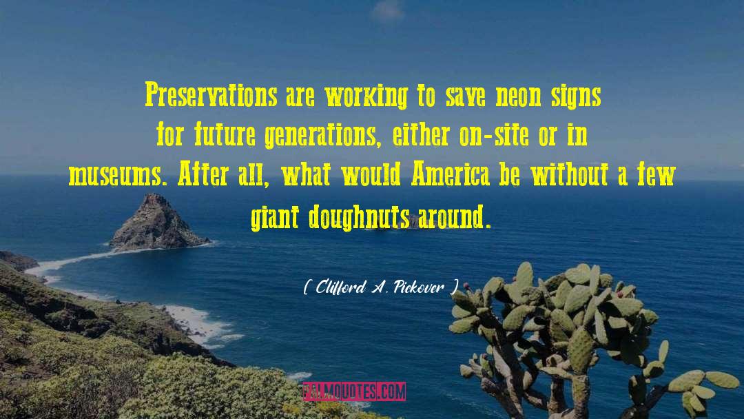 Giant Doughnuts quotes by Clifford A. Pickover