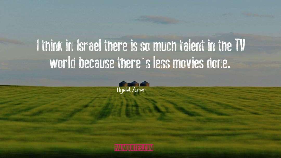 Giantesses In Movies quotes by Ayelet Zurer