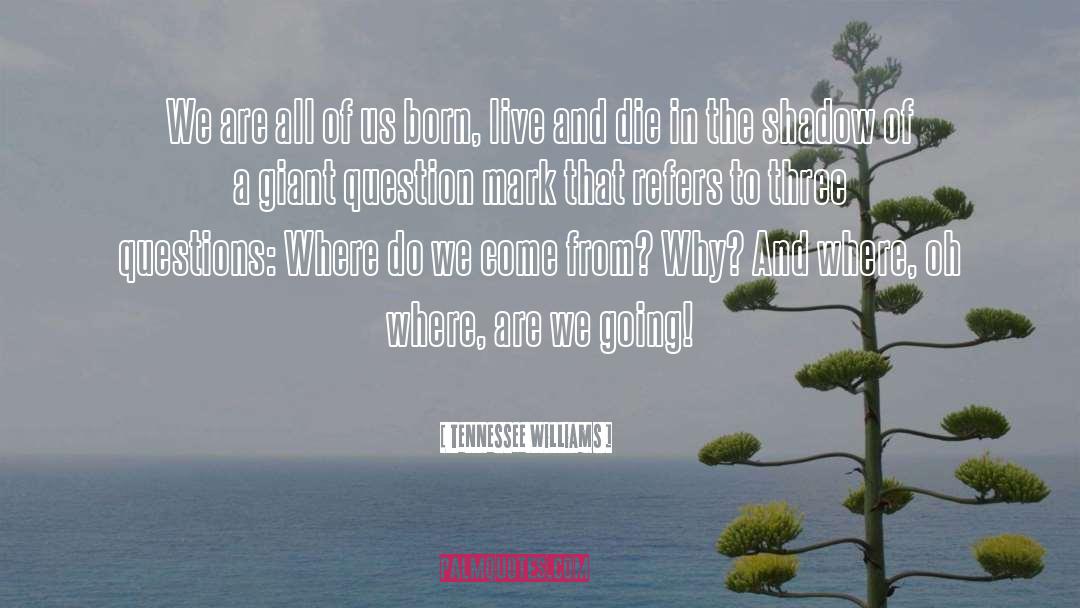 Giants quotes by Tennessee Williams