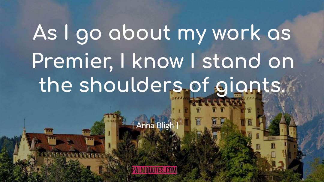 Giants quotes by Anna Bligh