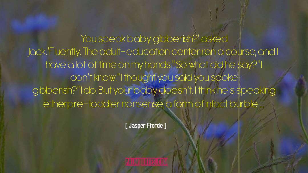 Gibberish quotes by Jasper Fforde