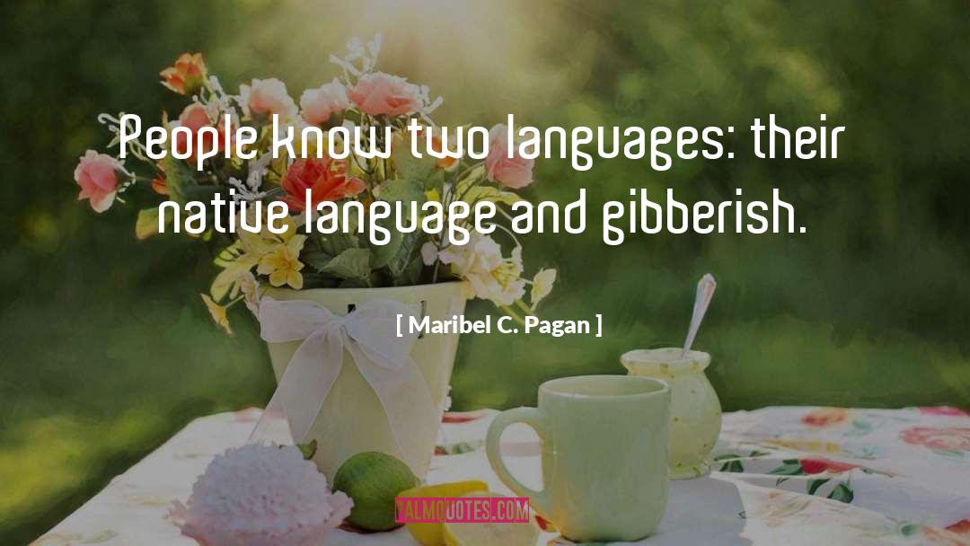 Gibberish quotes by Maribel C. Pagan