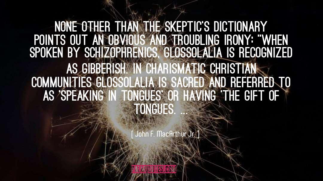 Gibberish quotes by John F. MacArthur Jr.