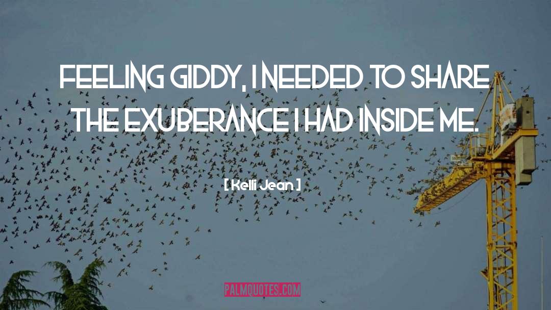 Giddy quotes by Kelli Jean