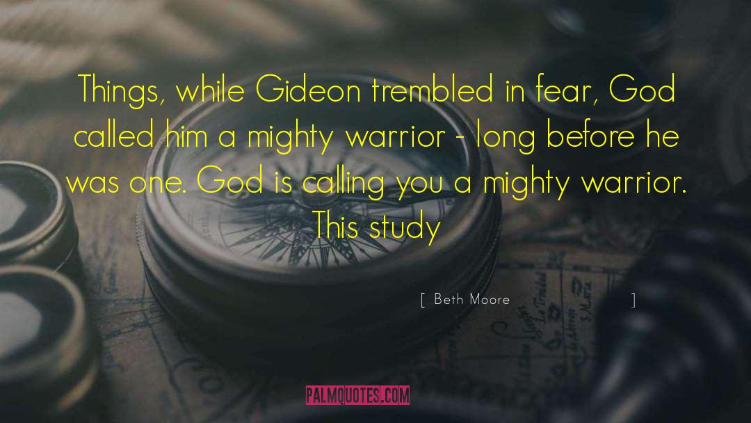 Gideon quotes by Beth Moore