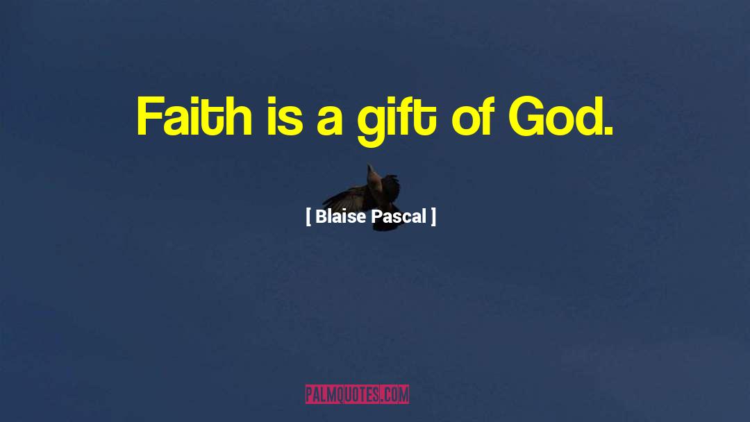 Gift From God quotes by Blaise Pascal