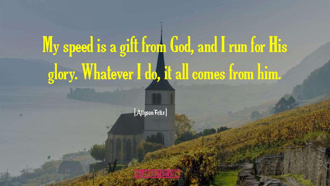 Gift From God quotes by Allyson Felix
