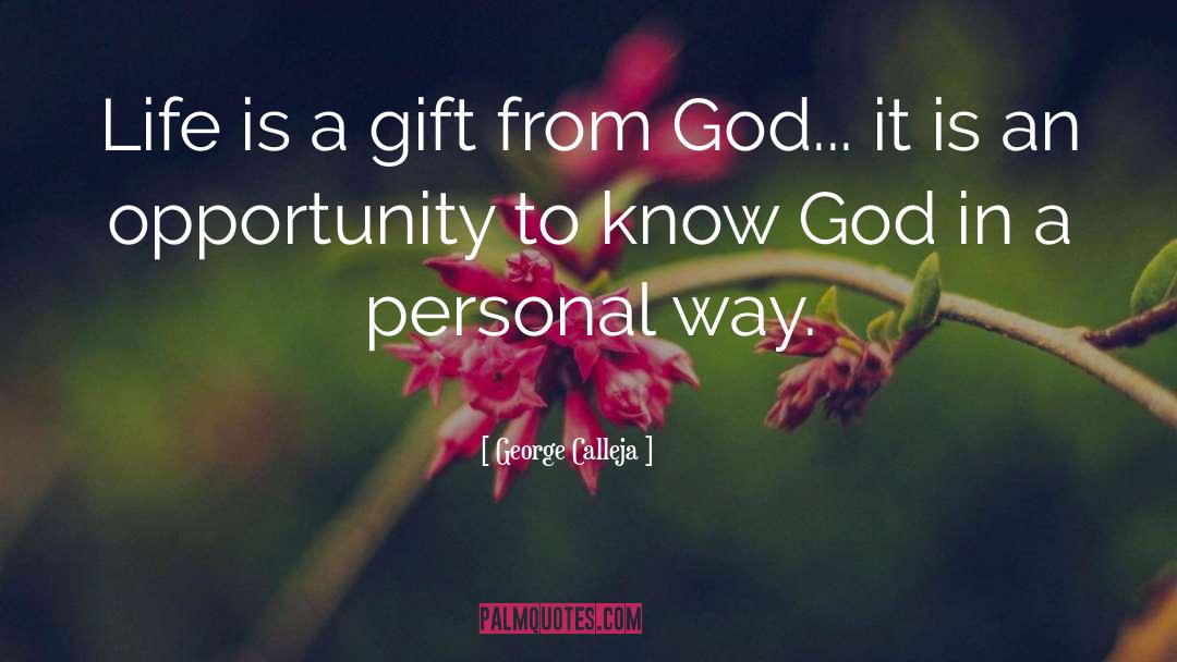 Gift From God quotes by George Calleja