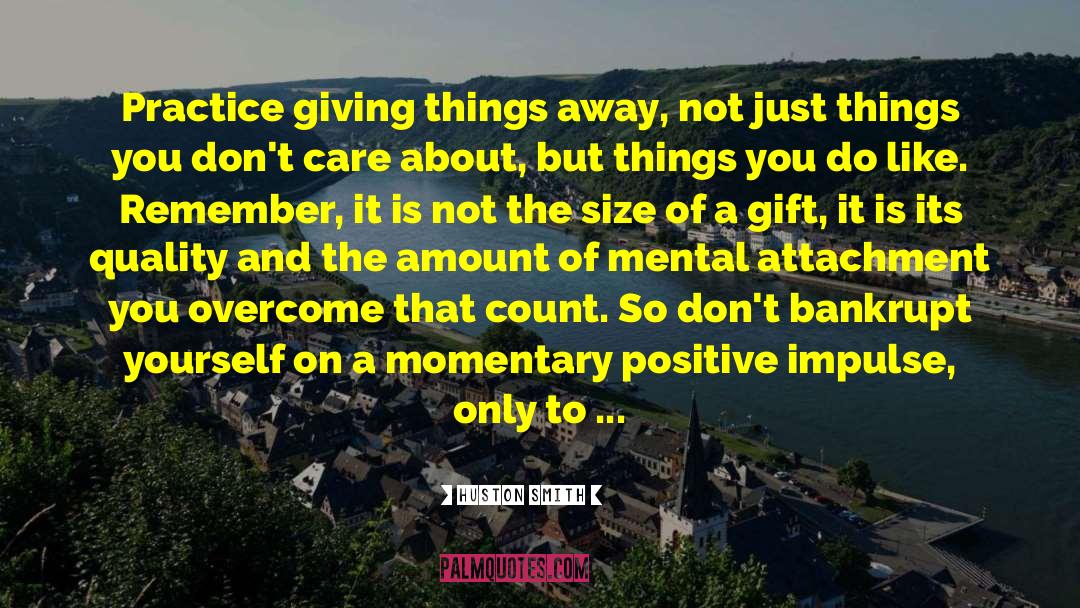 Gift Giving quotes by Huston Smith