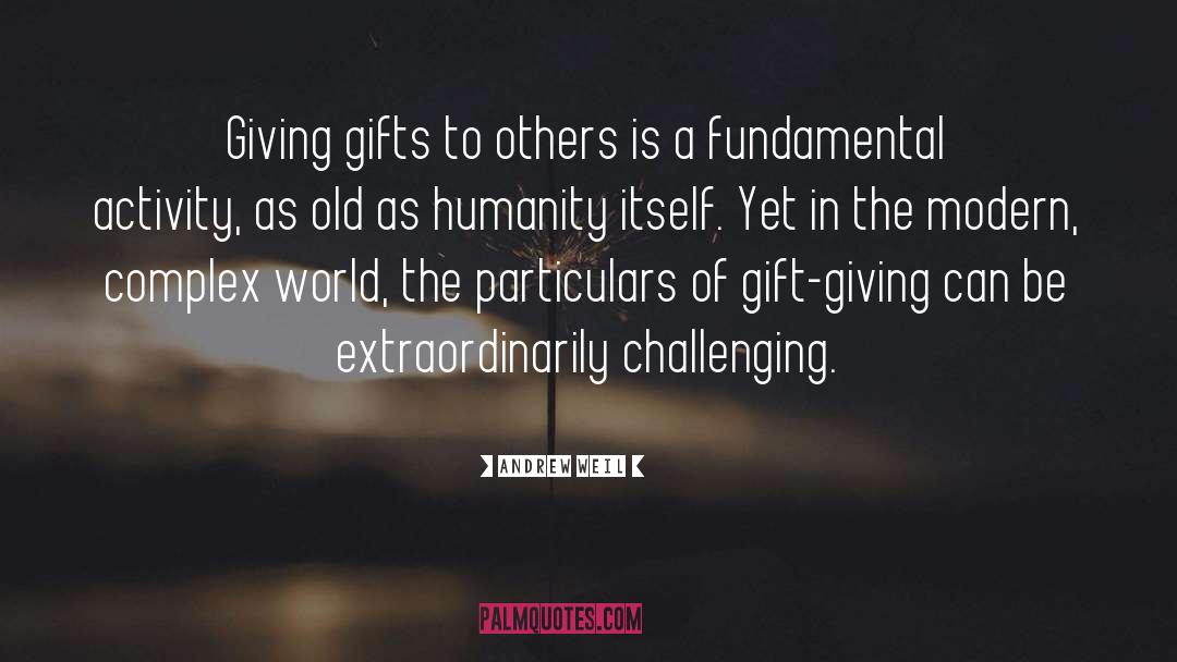 Gift Giving quotes by Andrew Weil