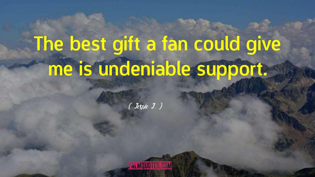 Gift Giving quotes by Jessie J.