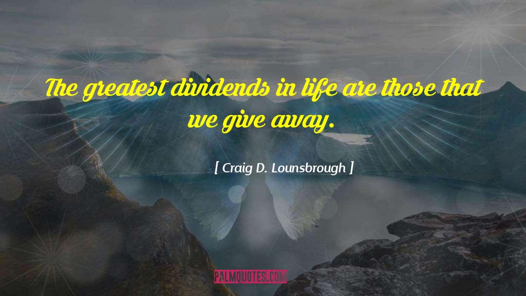 Gift Giving quotes by Craig D. Lounsbrough