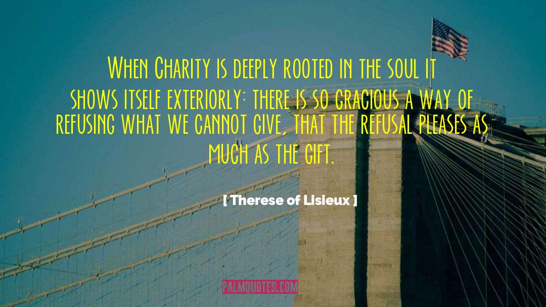 Gift Giving quotes by Therese Of Lisieux