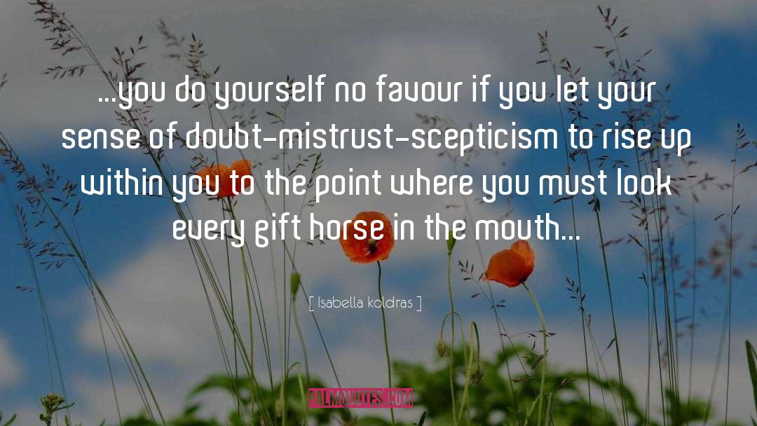 Gift Horse quotes by Isabella Koldras