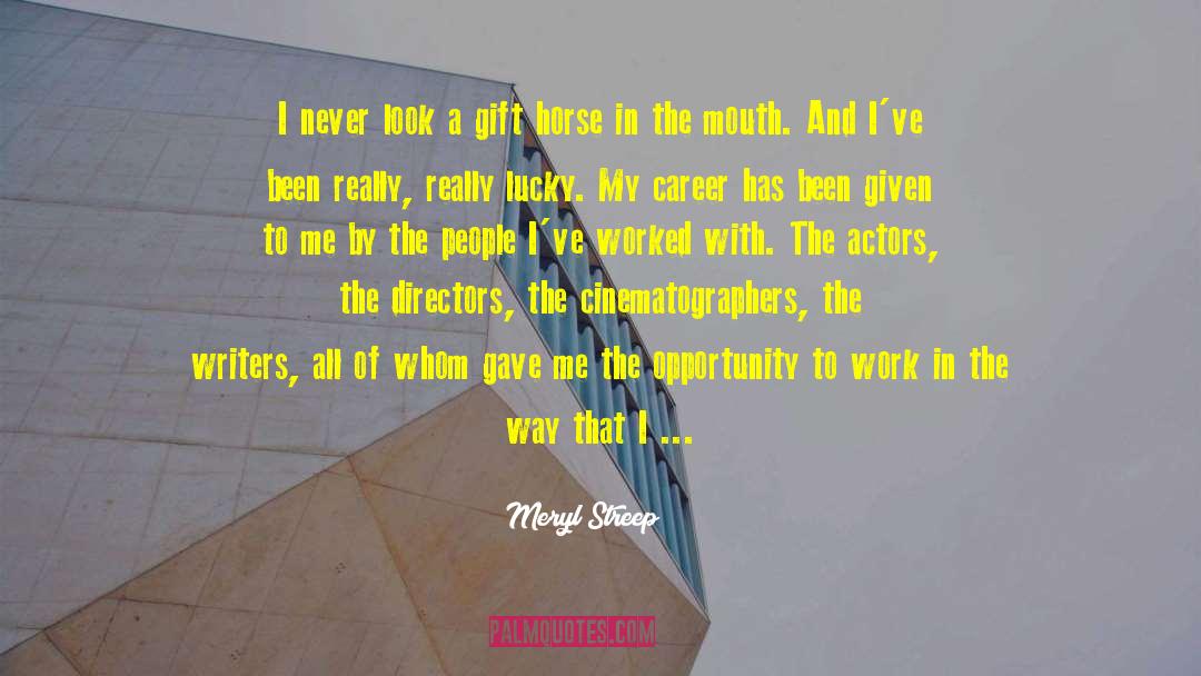 Gift Horse quotes by Meryl Streep
