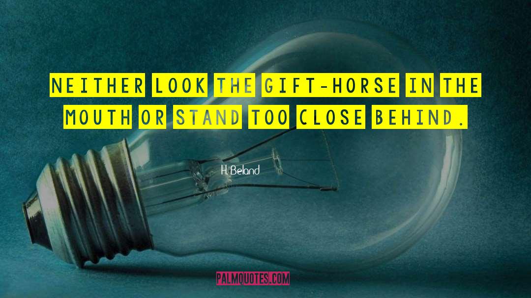 Gift Horse quotes by H. Beland