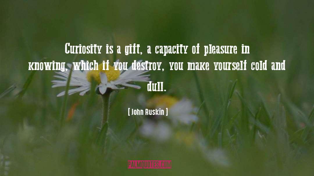 Gift Of A Friend quotes by John Ruskin